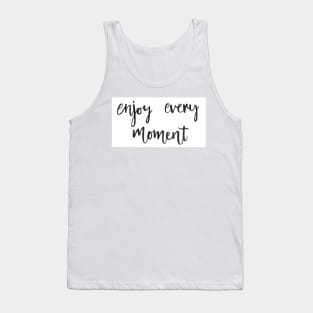 Enjoy Every Moment Tank Top